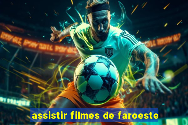 assistir filmes de faroeste